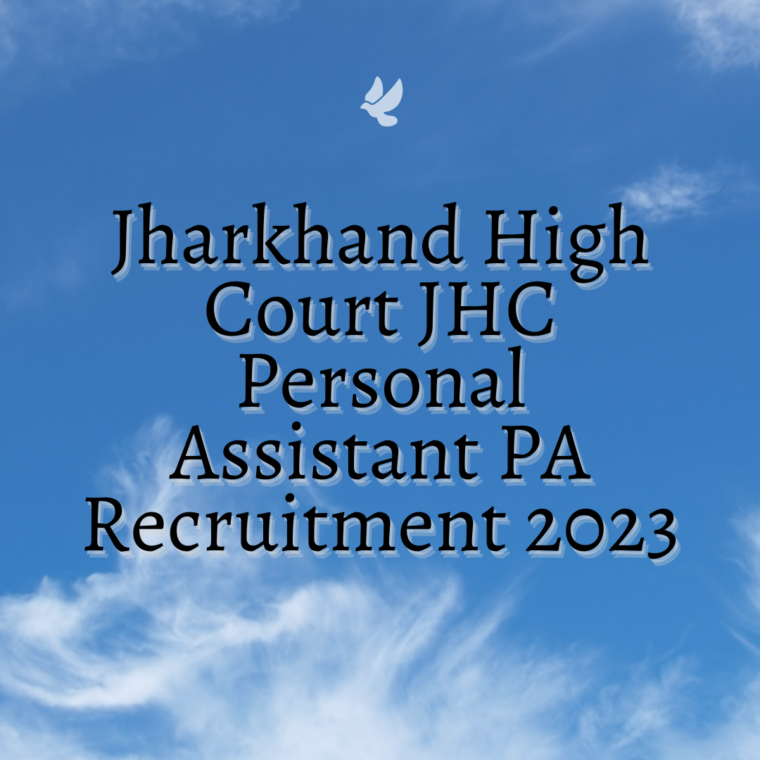 Jharkhand High Court JHC Personal Assistant PA Recruitment 2023