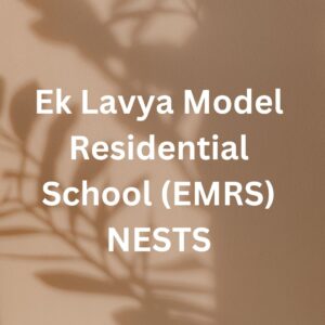 Ek Lavya Model Residential School (EMRS) NESTS