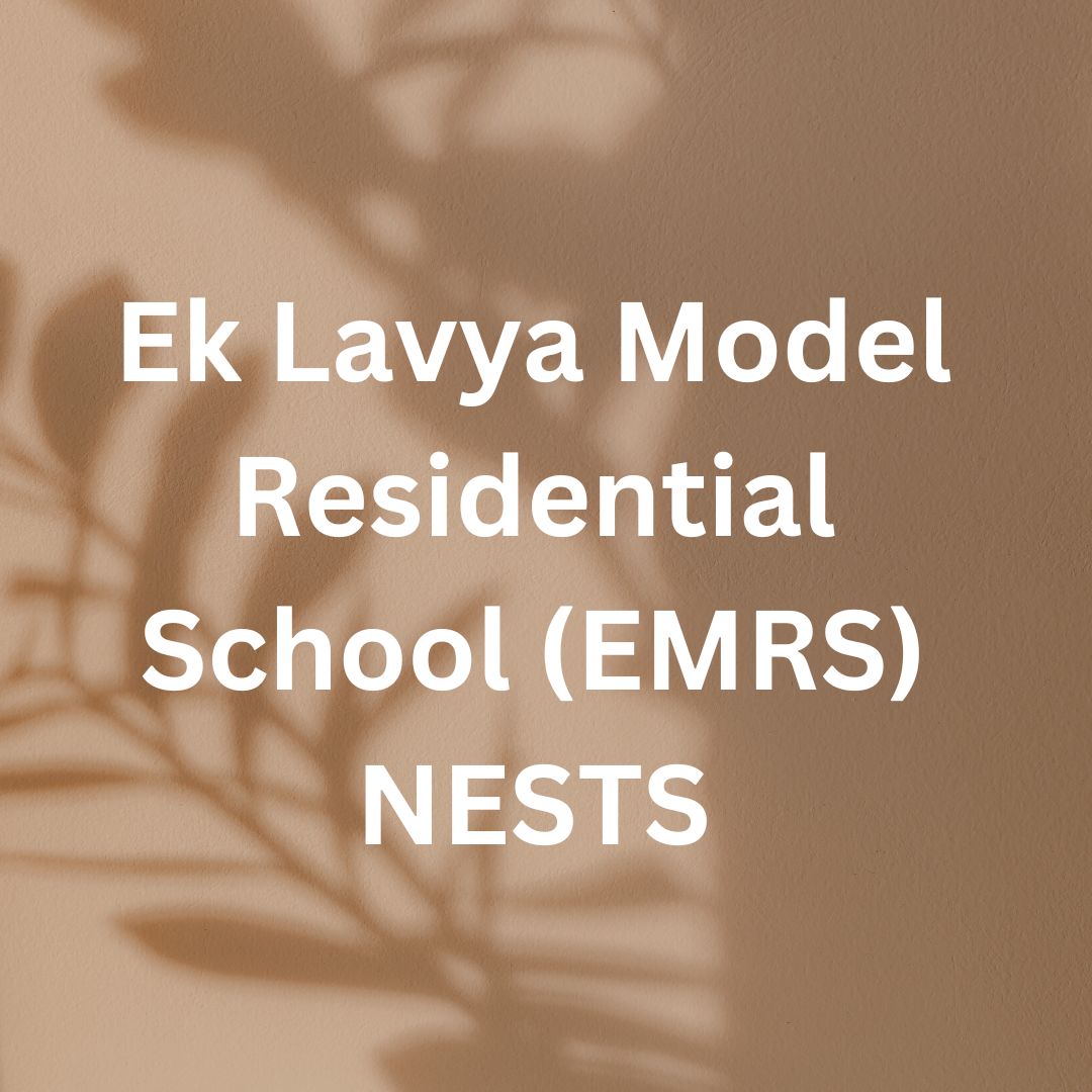 Ek Lavya Model Residential School (EMRS) NESTS
