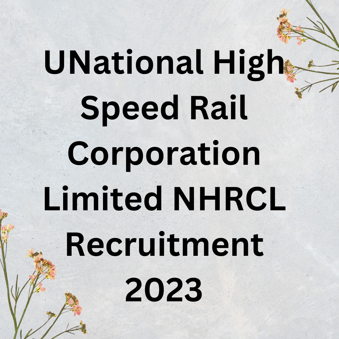 UNational High Speed Rail Corporation Limited NHRCL Recruitment 2023