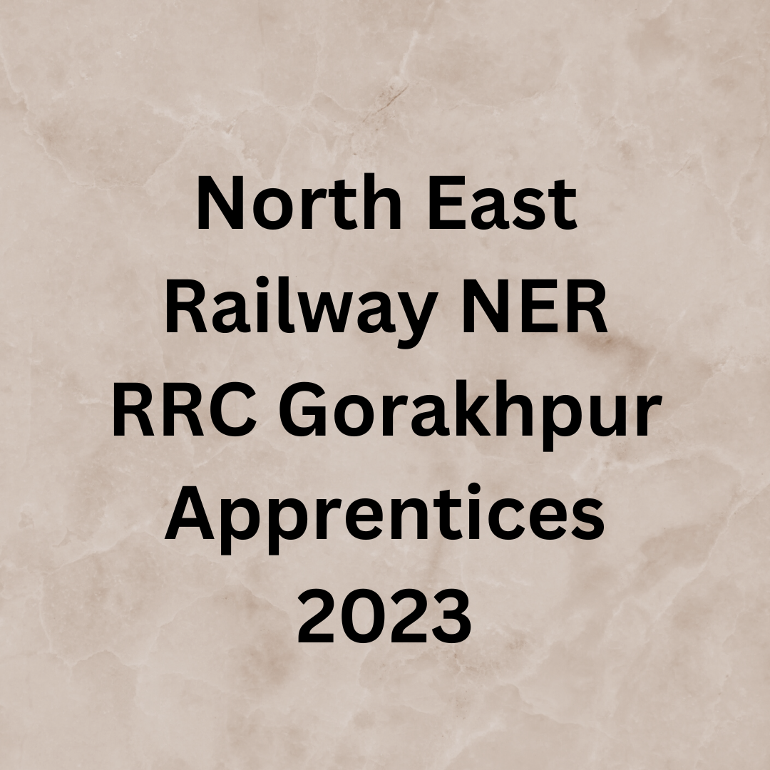 North East Railway NER RRC Gorakhpur Apprentices 2023