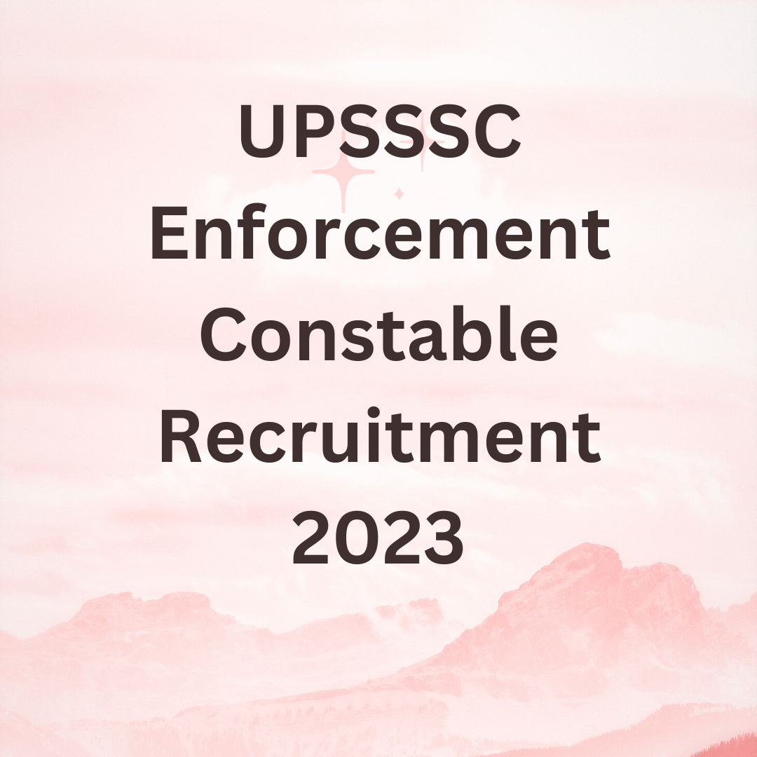 UPSSSC Enforcement Constable Recruitment 2023