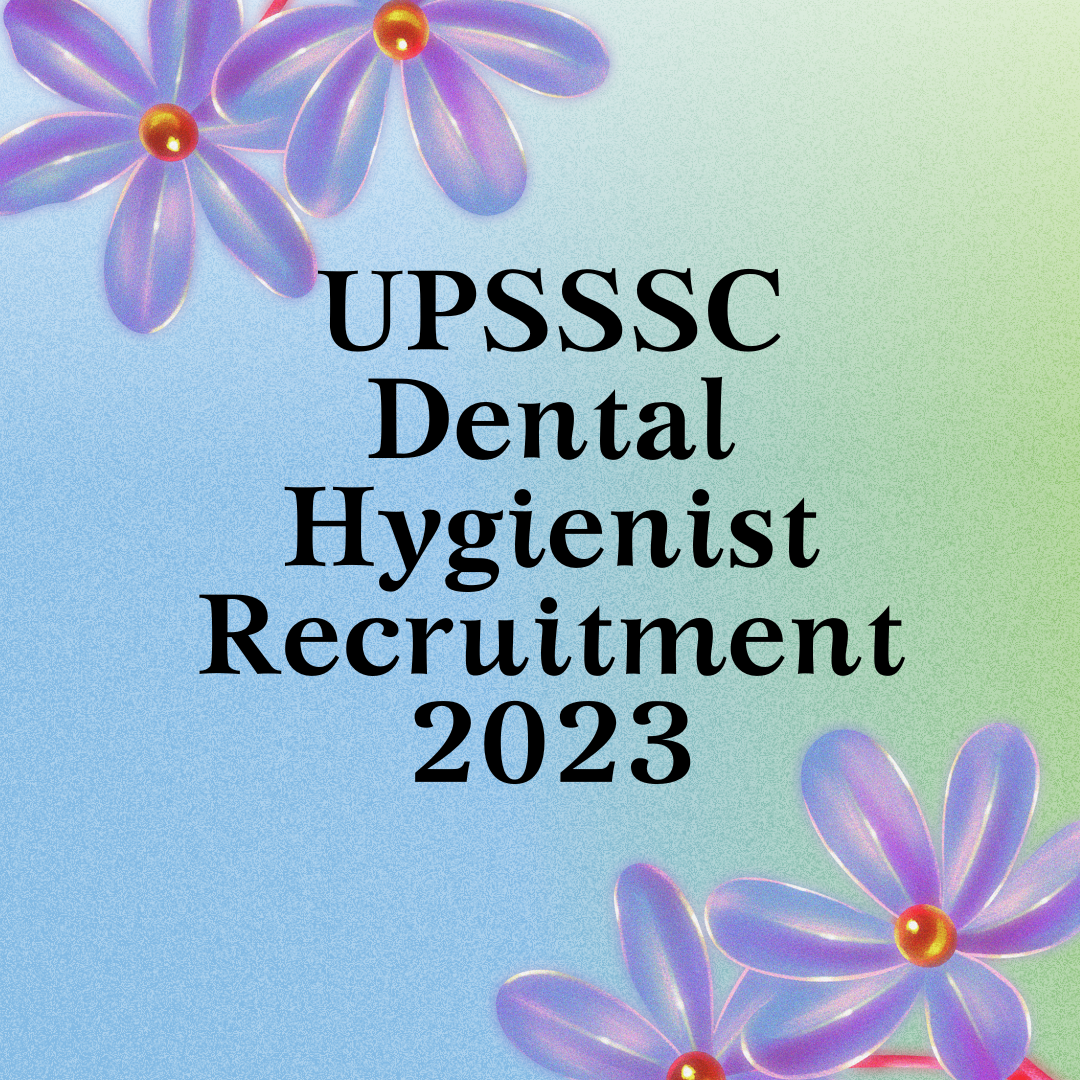 UPSSSC Dental Hygienist Recruitment 2023