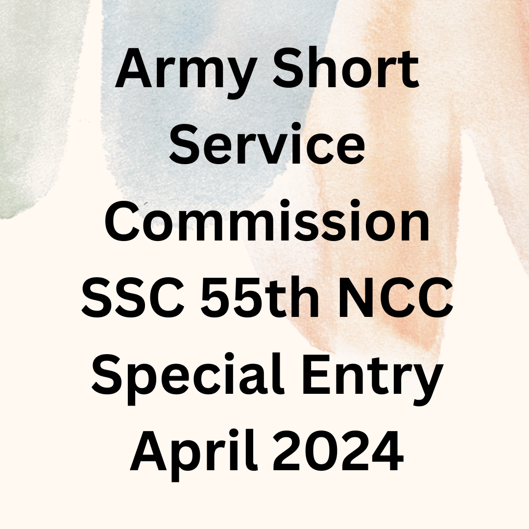 Army Short Service Commission SSC 55th NCC Special Entry April 2024