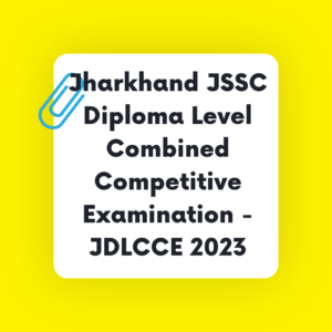Jharkhand JSSC Diploma Level Combined Competitive Examination - JDLCCE 2023